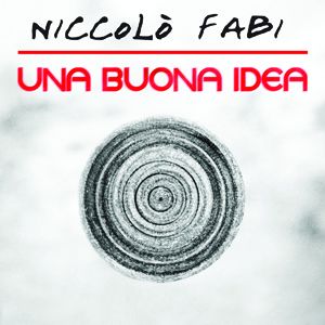 Niccolo' Fabi - Una buona idea  (Radio Date: 07-09-2012)