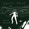 UNCLE MUFF - Your Voice