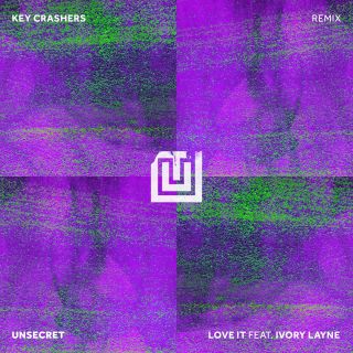 UNSECRET - Love It (feat. Ivory Layne) (KEY CRASHERS Remix) (Radio Date: 15-05-2020)