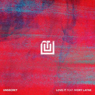 Unsecret - Love It (feat. Ivory Layne) (Radio Date: 21-02-2020)