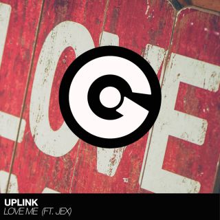Uplink - Love Me (feat. Jex) (Radio Date: 01-06-2018)