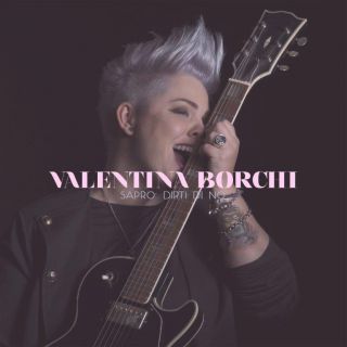 Valentina Borchi - Saprò dirti di no (Radio Date: 08-06-2018)