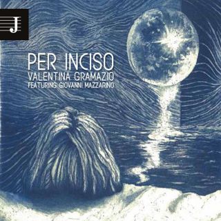 Valentina Gramazio - Per inciso (Radio Date: 05-02-2016)