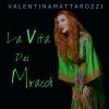 VALENTINA MATTAROZZI - La Vita Dei Miracoli