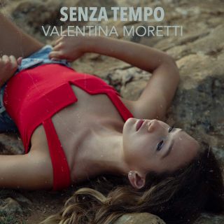 Valentina Moretti - Senza Tempo (Radio Date: 22-05-2020)