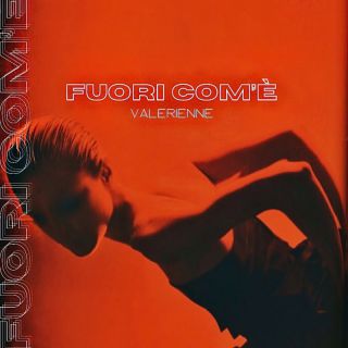 Valerienne - Fuori com'è (Radio Date: 10-06-2022)