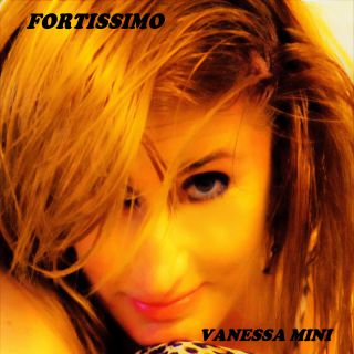 Vanessa Mini - Fortissimo (Radio Date: 09-07-2021)