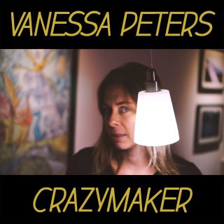 Vanessa Peters - Crazymaker (Radio Date: 26-02-2021)