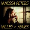 VANESSA PETERS - Valley of Ashes