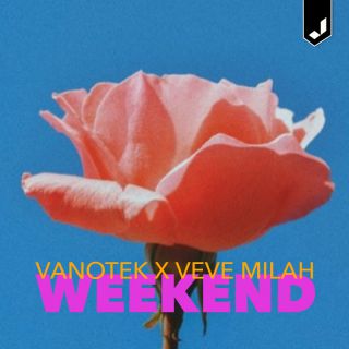 Vanotek X Veve Milah - Weekend (Radio Date: 25-02-2022)