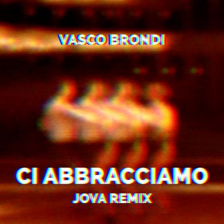 Vasco Brondi - Ci abbracciamo (Jova Remix) (Radio Date: 30-04-2021)