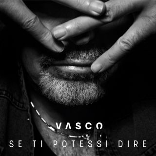 Vasco Rossi - Se ti potessi dire (Radio Date: 25-10-2019)
