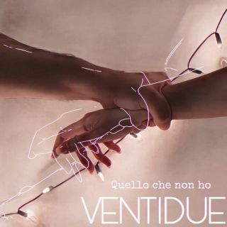 Ventidue - Quello che non ho (Radio Date: 15-12-2023)