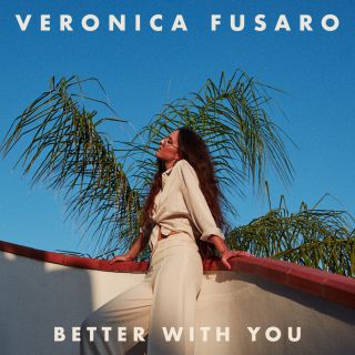 Veronica Fusaro - Better With You (Radio Date: 18-02-2022)