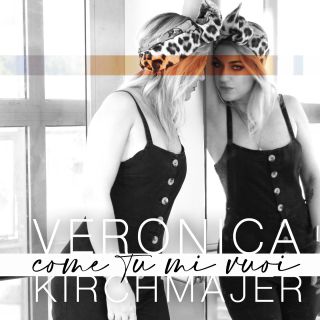 Veronica Kirchmajer - Come Tu Mi Vuoi (Radio Date: 17-03-2021)