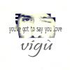 VI GU' - You've got to say you love
