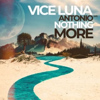 Vice Luna, Antonio (AR) - Nothing More (Radio Date: 26-05-2023)