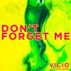 VICIO - Don't Forget Me (feat. Ezra James)