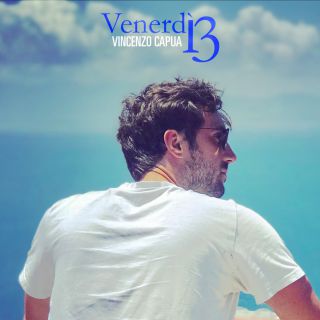 Vincenzo Capua - Venerdì 13 (Radio Date: 13-05-2022)