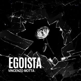 Vincenzo Motta - Egoista (Radio Date: 04-03-2023)