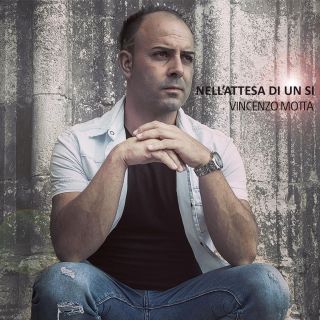 Vincenzo Motta - Nell'attesa di un si (Radio Date: 05-08-2019)