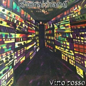 Khorakhane' - Vino rosso (Radio Date: 08-06-2012)