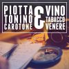PIOTTA & TONINO CAROTONE - Vino tabacco & Venere