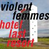 VIOLENT FEMMES - Hotel Last Resort (feat. Tom Verlaine)