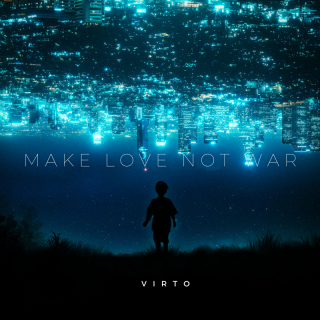 VIRTO - Make Love Not War (Radio Date: 04-08-2023)