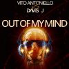 VITO ANTONIELLO VS DAVIS J - Out Of My Mind