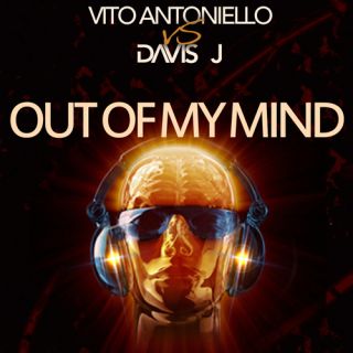 Vito Antoniello Vs Davis J - Out Of My Mind