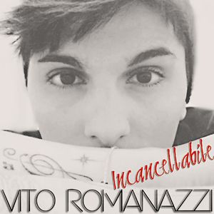 Vito Romanazzi - Incancellabile (Radio Date: 23-01-2015)