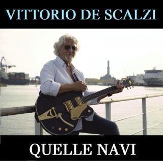 Vittorio De Scalzi - Quelle Navi (Radio Date: 03-12-2021)