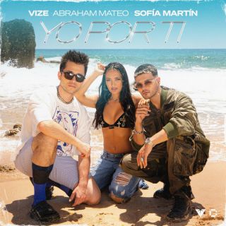 VIZE, Abraham Mateo, Sofía Martín - Yo Por Ti (Radio Date: 24-06-2022)