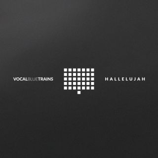 Vocal Blue Trains - Hallelujah (Radio Date: 23-12-2022)