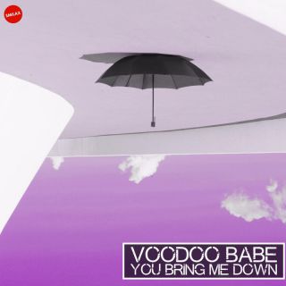Voodoo babe - You Bring Me Down (Radio Date: 03-06-2022)