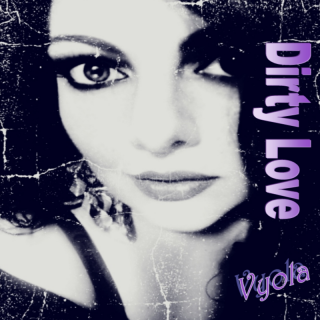 Vyola - Dirty Love (Radio Date: 21-01-2022)
