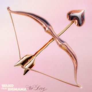WAKO - NO LOVE (feat. BigMama) (Radio Date: 17-06-2022)