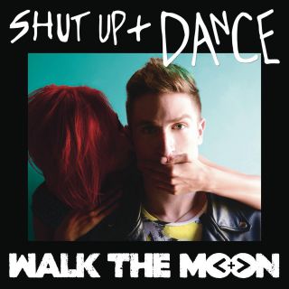 Walk The Moon - Shut Up and Dance (Radio Date: 08-05-2015)