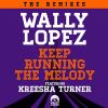 WALLY LOPEZ FEAT. KREESHA TURNER - Keep Running The Melody