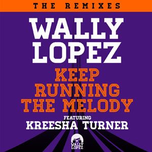 Wally Lopez Feat. Kreesha Turner - Keep Running The Melody (Radio Date: 22-06-2012)