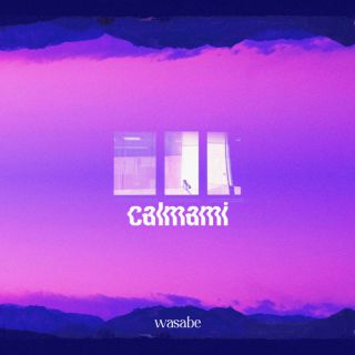 wasabe - Calmami (Radio Date: 25-11-2022)