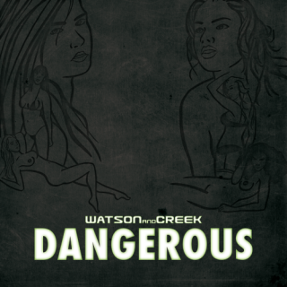 Watson & Creek - "Dangerous" (Radio Date: 13/01/2012)