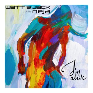 Watt & Jack Vs Neja - I'm Alive (Radio Date: 19-03-2021)