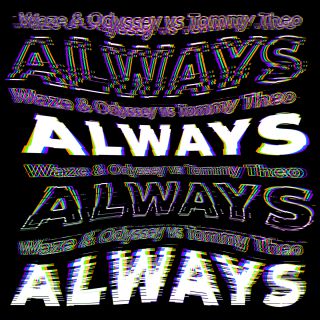 Waze & Odissey & Tommy Theo - Always (Radio Date: 13-03-2020)