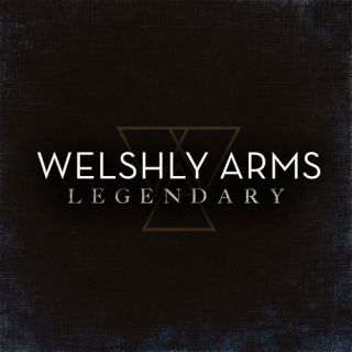 Welshly Arms - Legendary (Radio Date: 05-05-2017)