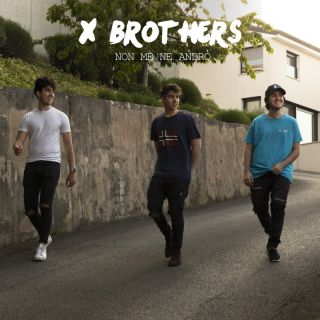X Brothers - Non me ne andrò (Radio Date: 17-06-2022)
