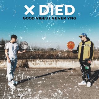 Xdied - Good Vibes / Forever Yng (Radio Date: 10-03-2023)