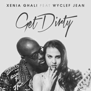 Xenia Ghali - Get Dirty (feat. Wyclef Jean) (Radio Date: 05-06-2015)