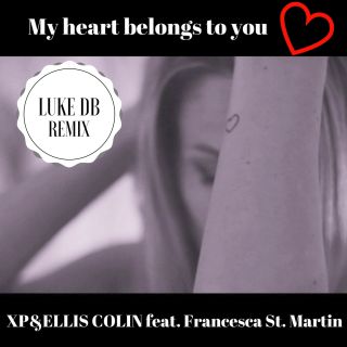 Xp & Ellis Colin - My Heart Belongs to You (feat. Francesca St. Martin) (Luke DB Remix) (Radio Date: 19-05-2017)